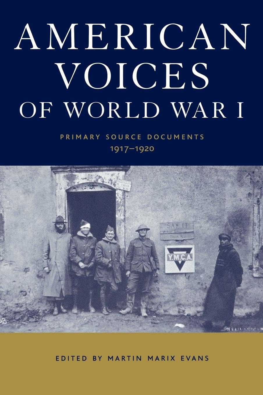 American Voices of World War I: Historical Primary Source Documents 1917-1920 - Perfect for History Research, Classroom Teaching & WWI Studies