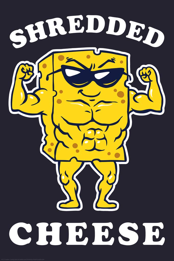 Funny Workout Motivation Shredded Cheese Wall Art Print Poster 12x18 - Perfect for Gym, Home & Office Decor
