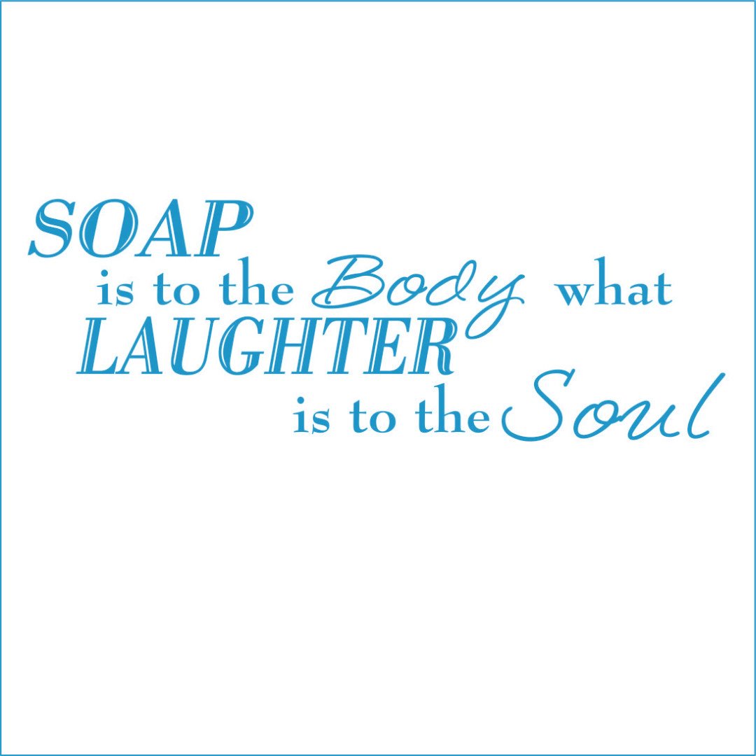 Body & Soul Vinyl Decal - Medium Size Blue Soap & Laughter Quote Sticker - Perfect for Laptops, Water Bottles & Car Windows