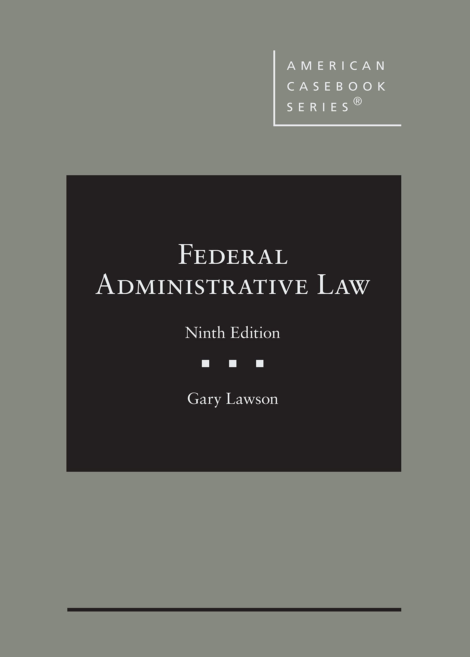 Federal Administrative Law Textbook - American Casebook Series | Legal Studies, Law School Essentials, Government Regulation Guide | Perfect for Law Students & Legal Professionals