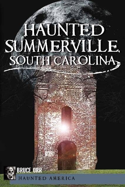 Haunted Summerville, South Carolina: Ghost Stories & Paranormal Investigations | Haunted America Series | Perfect for Halloween & Ghost Tours
