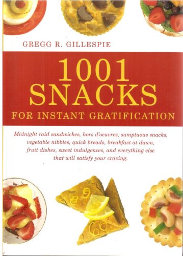 1001 Delicious Snacks for Instant Gratification - Perfect for Office, Travel, and Movie Nights
