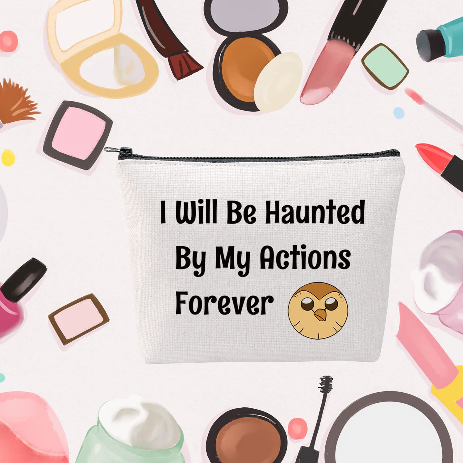 Funny Owl Inspired Cosmetic Bag - 'I Will Be Haunted by My Actions Forever' Makeup Pouch with Zipper | Perfect Gift for Halloween, Cosplay & Humor Lovers