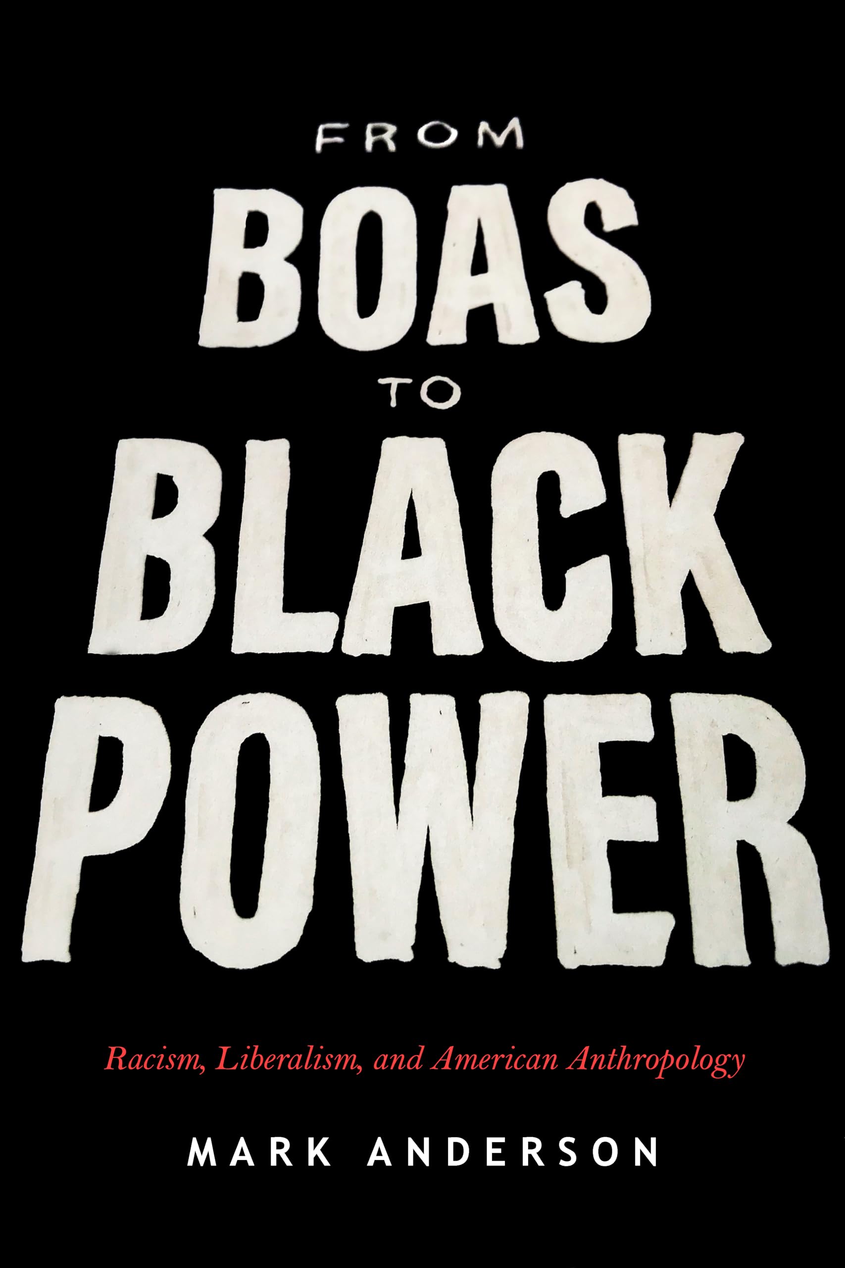 From Boas to Black Power: Racism, Liberalism and American Anthropology - Exploring Race Relations in US History & Academic Research