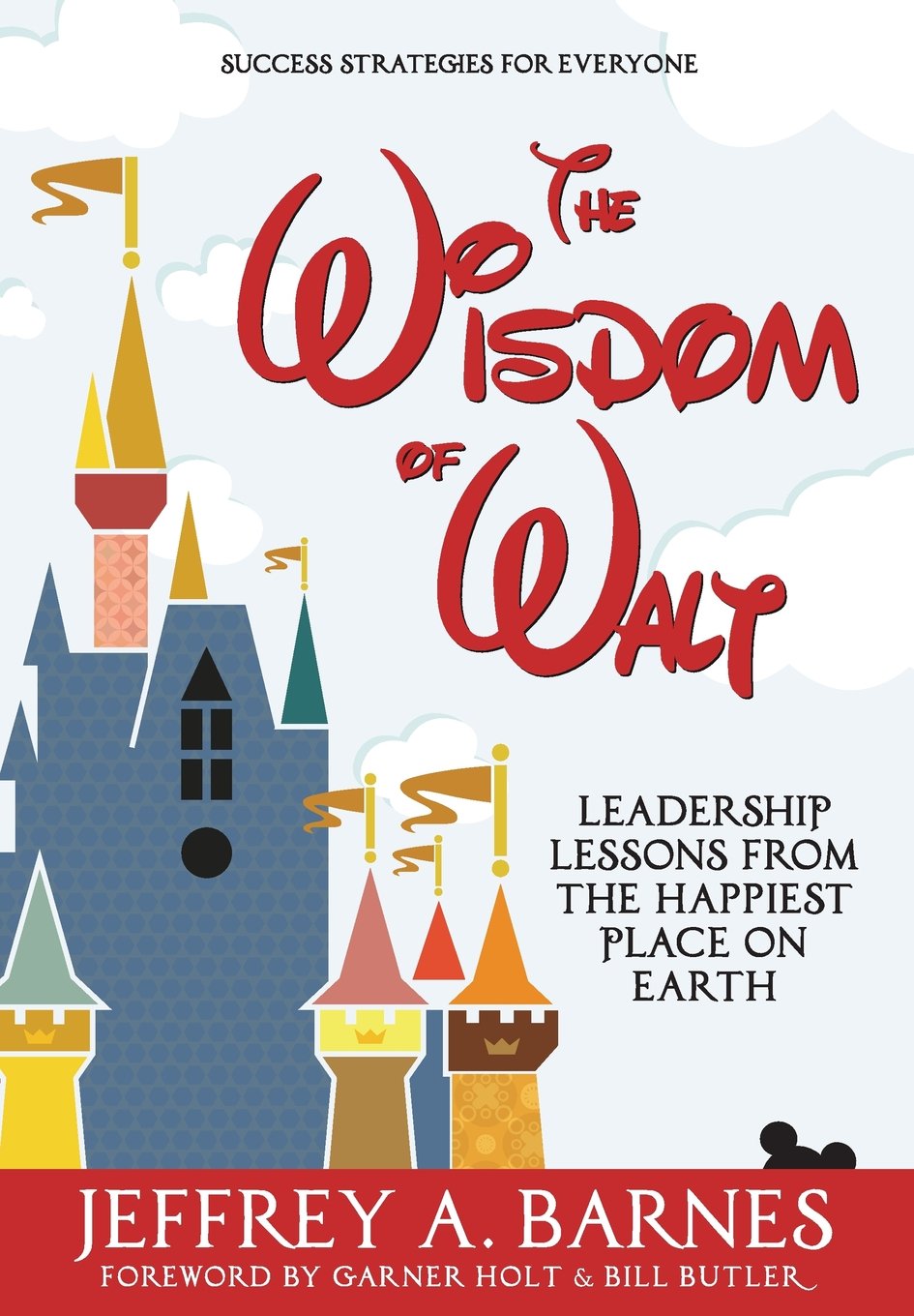 The Wisdom of Walt: Leadership Lessons from Disney - Business Inspiration & Success Strategies for Entrepreneurs, Managers & Team Leaders | Perfect for Corporate Training & Personal Growth