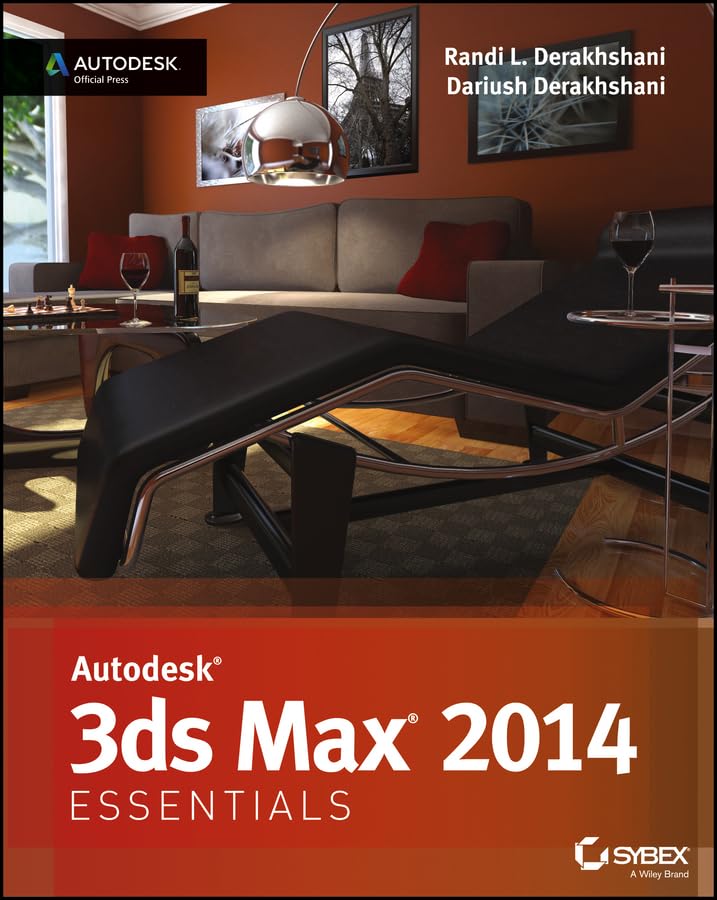 Autodesk 3ds Max 2014 Essentials: Official Guide for 3D Modeling, Animation & Rendering - Perfect for Game Design, Architectural Visualization & Film Production