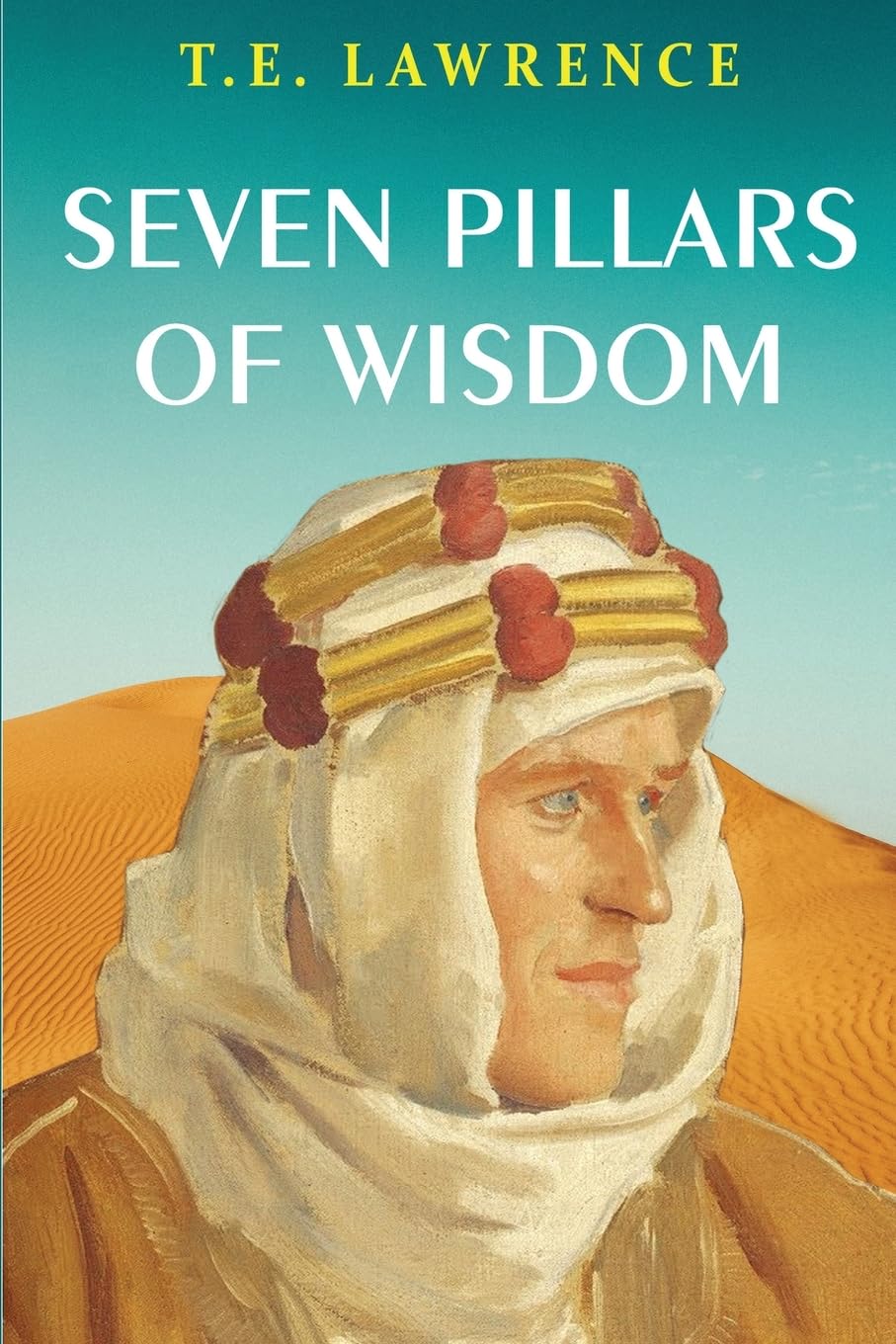 Seven Pillars of Wisdom by T.E. Lawrence - Classic Autobiographical War Memoir | Perfect for History Enthusiasts, Book Collectors & Middle East Studies