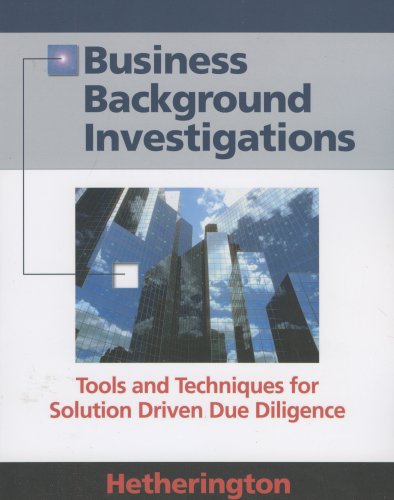 Business Background Investigations: Essential Tools & Techniques for Solution-Driven Due Diligence | Corporate Risk Assessment & Compliance Solutions