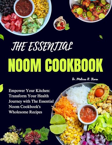The Essential Noom Cookbook: Healthy Recipes for Weight Loss & Wellness | Easy Meal Prep for Busy Lifestyles | Perfect for Home Chefs & Healthy Eating