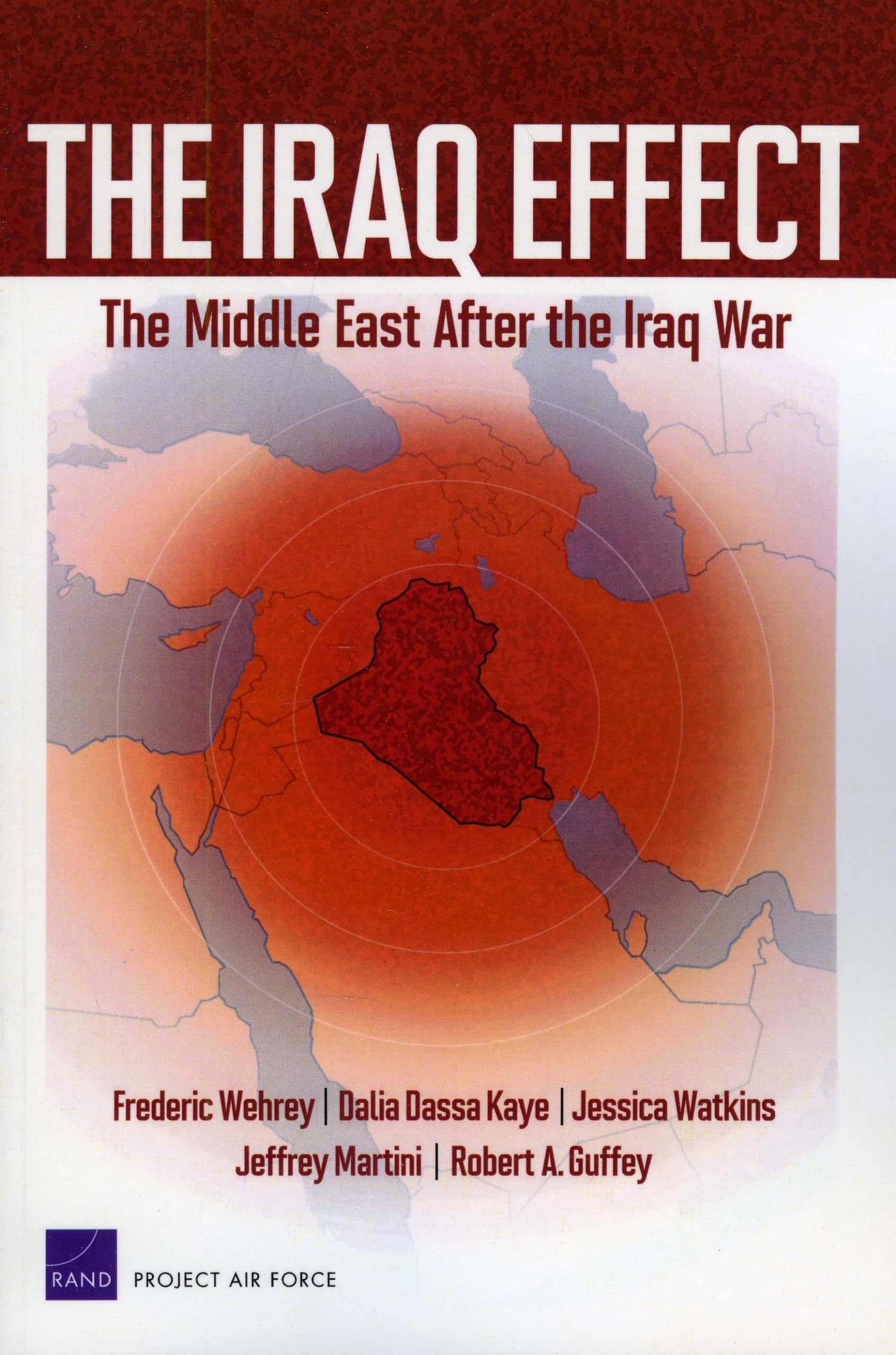 The Iraq Effect: Impact of the Iraq War on the Middle East | Geopolitical Analysis & Historical Context | Perfect for Researchers, Students & Policy Makers