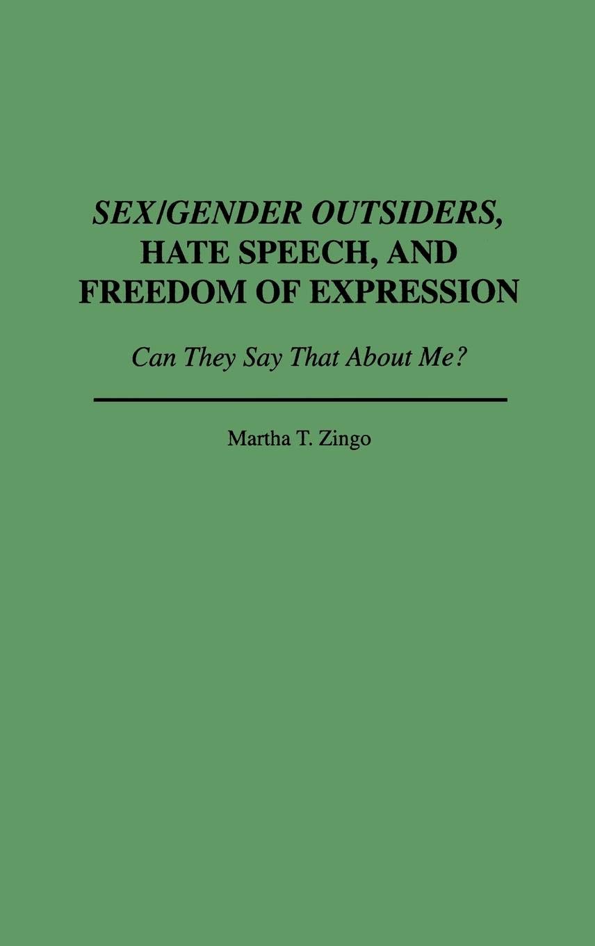 Sex and Gender Outsiders, Hate Speech, and Freedom of Expression: Legal Analysis & Social Impact | LGBTQ+ Rights & Online Harassment Protection