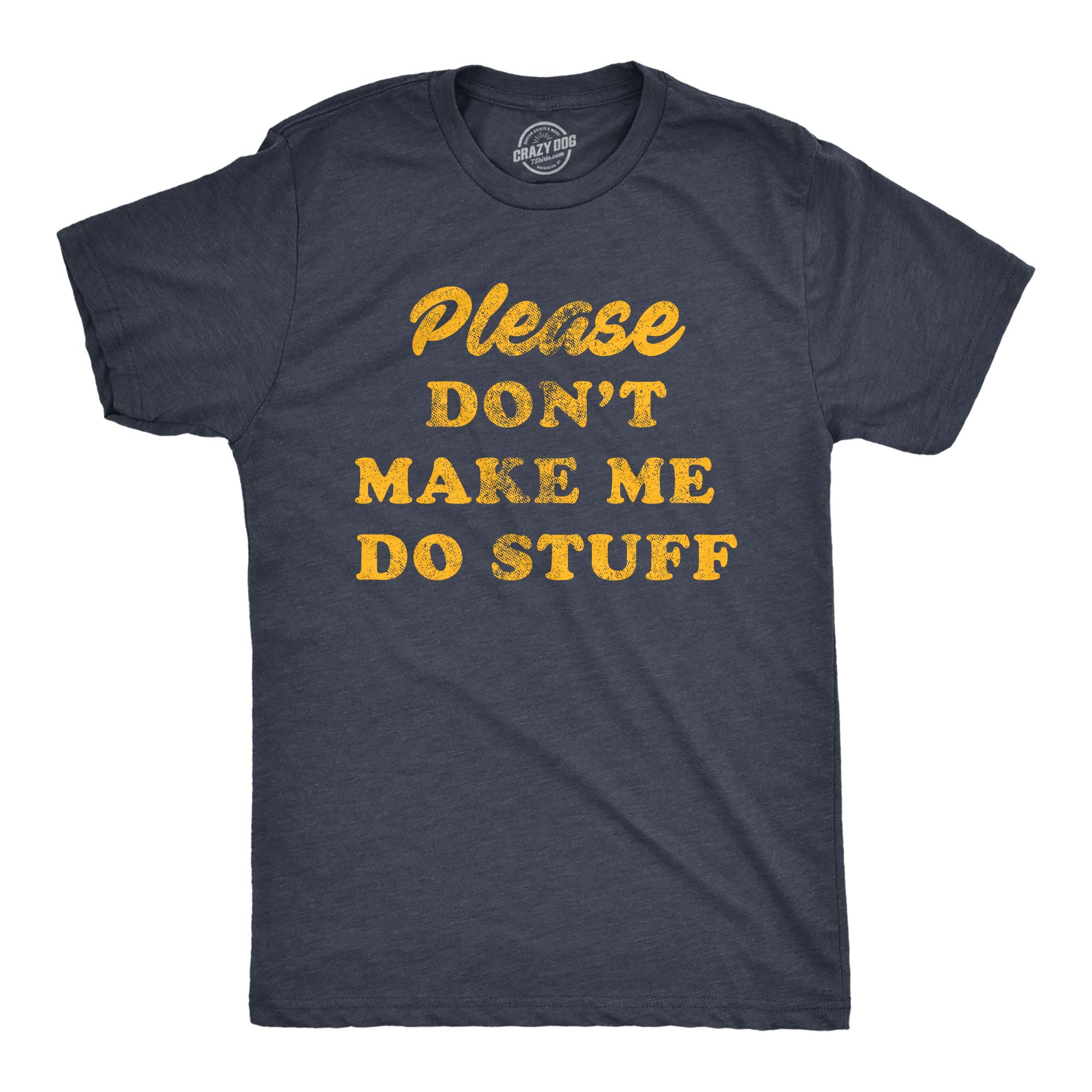 Funny Lazy Introvert Graphic T-Shirt for Men - Please Don't Make Me Do Stuff Tee - Perfect for Relaxing at Home, Casual Outings & Gifts for Laid-Back Friends