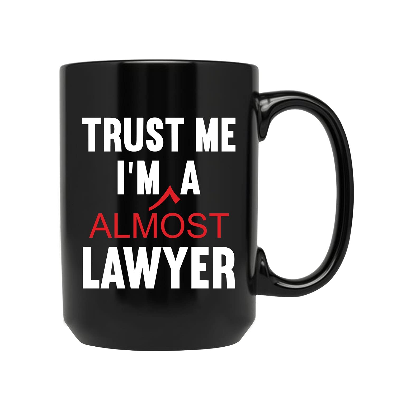 Trust Me I'm Almost A Lawyer Coffee Mug - 15oz Funny Lawyer Gift for Birthday, Christmas, Graduation - Perfect for Attorneys, Judges, Mom, Dad & Coworkers - Ceramic Tea Cup for Office, Home & Courtroom Use