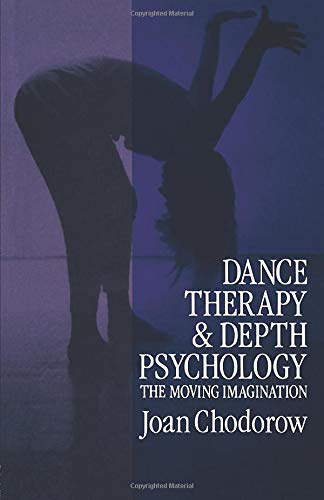 Dance Therapy and Depth Psychology: The Moving Imagination by Joan Chodorow (1991) Paperback | Creative Movement Therapy Book for Mental Health Professionals & Students | Perfect for Dance Therapy Sessions, Psychology Studies & Self-Exploration
