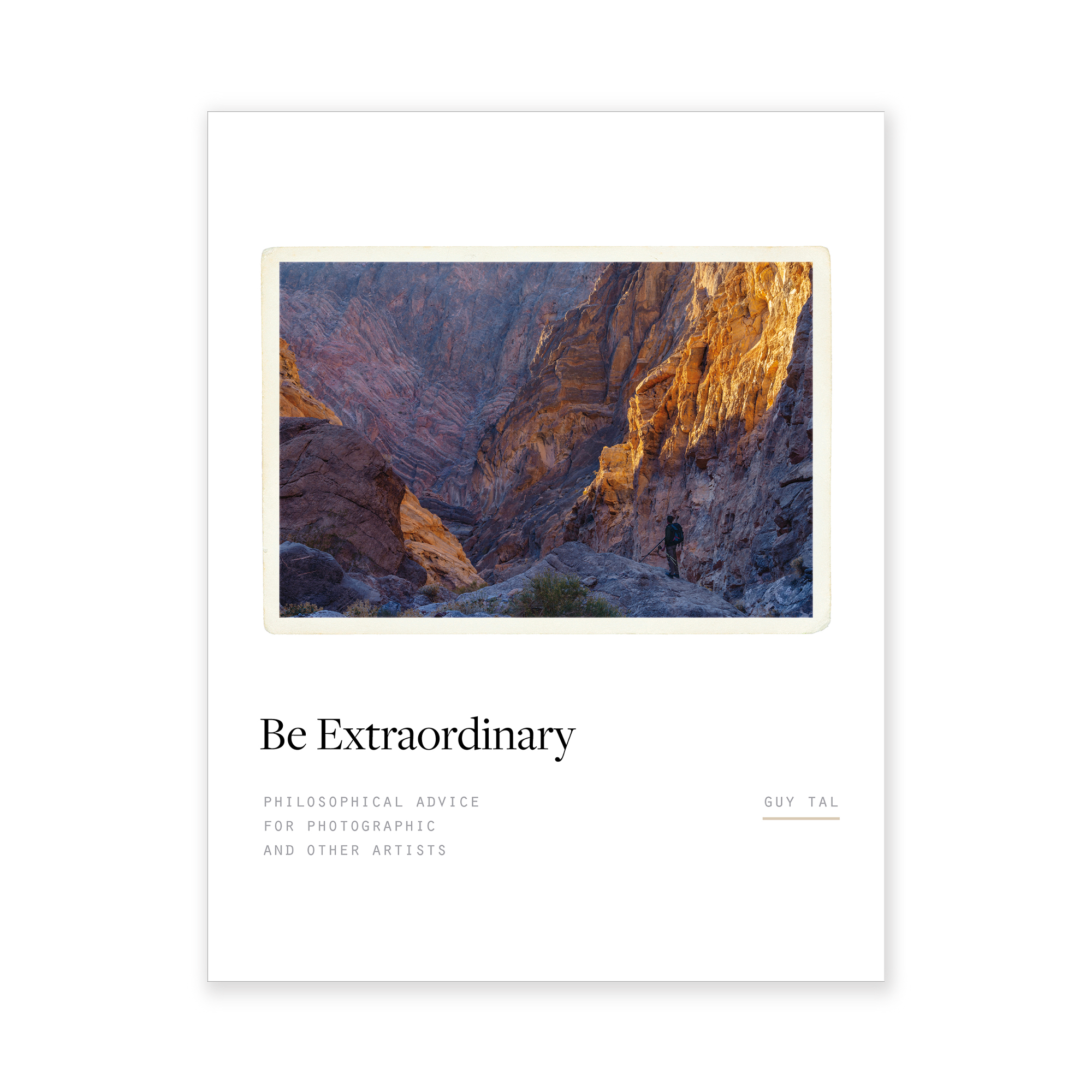 Be Extraordinary: Philosophical Guide for Photographers & Artists - Inspiration for Creative Projects & Artistic Growth