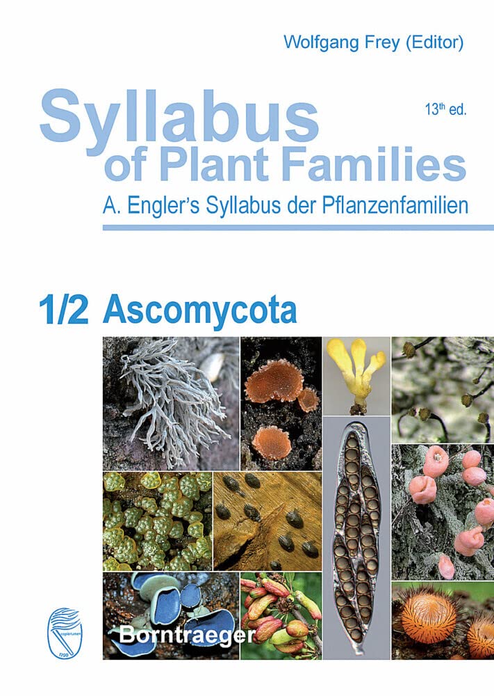 A. Engler's Syllabus of Plant Families Part 1/2: Ascomycota - Comprehensive Guide to Fungal Taxonomy | Perfect for Botany Students, Researchers & Mycologists