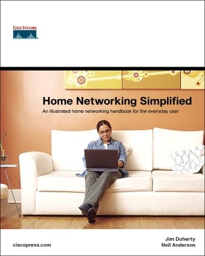 Home Networking Simplified: Illustrated Guide for Beginners - Easy Setup, Troubleshooting & Smart Home Integration for Everyday Users
