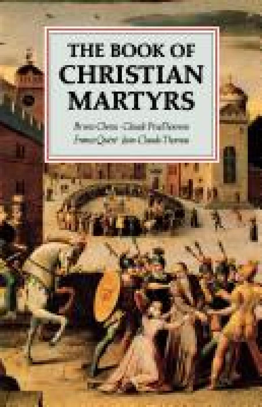 The Book of Christian Martyrs - Inspiring Stories of Faith & Perseverance - Perfect for Bible Study & Spiritual Growth