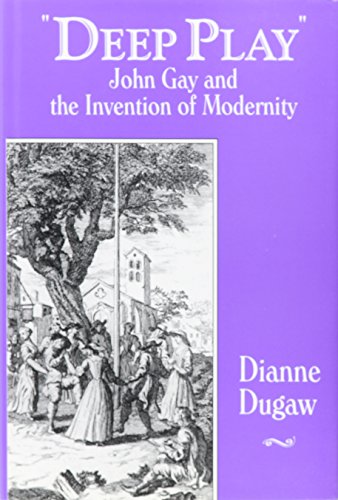 Deep Play: John Gay and the Invention of Modernity - Explore 18th Century Literature & Cultural Impact | Perfect for English Literature Students & History Enthusiasts