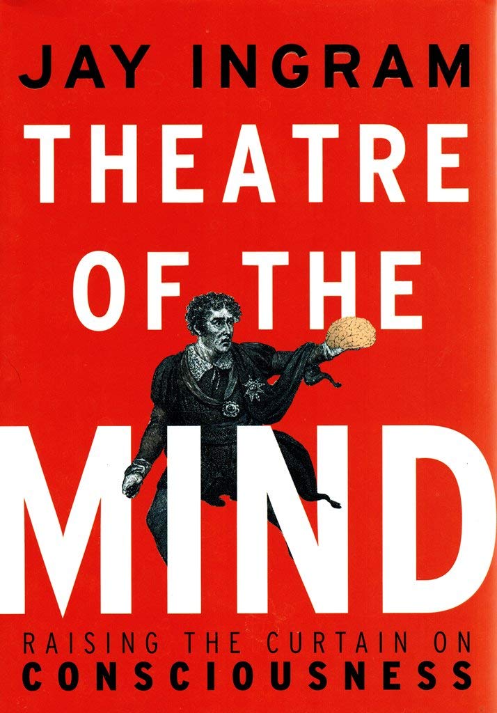 Theatre of the Mind: Exploring Consciousness - Psychology Book for Self-Discovery & Mental Wellness (Perfect for Meditation, Therapy & Personal Growth)