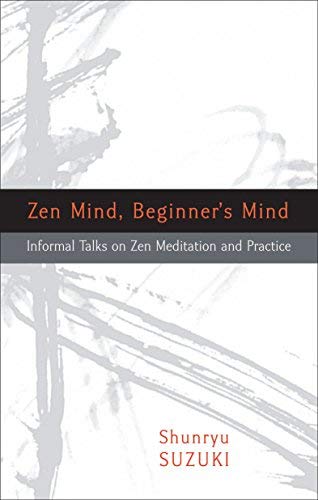 Zen Mind, Beginner's Mind Book - Informal Talks on Zen Meditation & Practice for Beginners - Perfect for Mindfulness, Meditation Practice & Spiritual Growth
