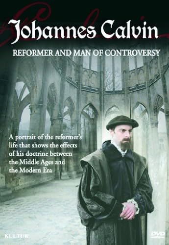 Johannes Calvin: Reformer and Controversial Theologian - Biography & Historical Insights for Christian Studies and Reformation Research