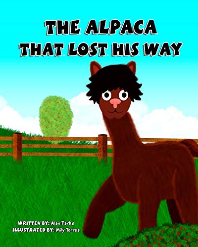 The Alpaca That Lost His Way - Heartwarming Children's Picture Book About Friendship & Adventure | Perfect for Bedtime Stories, Classroom Reading & Gifts for Kids Ages 3-8