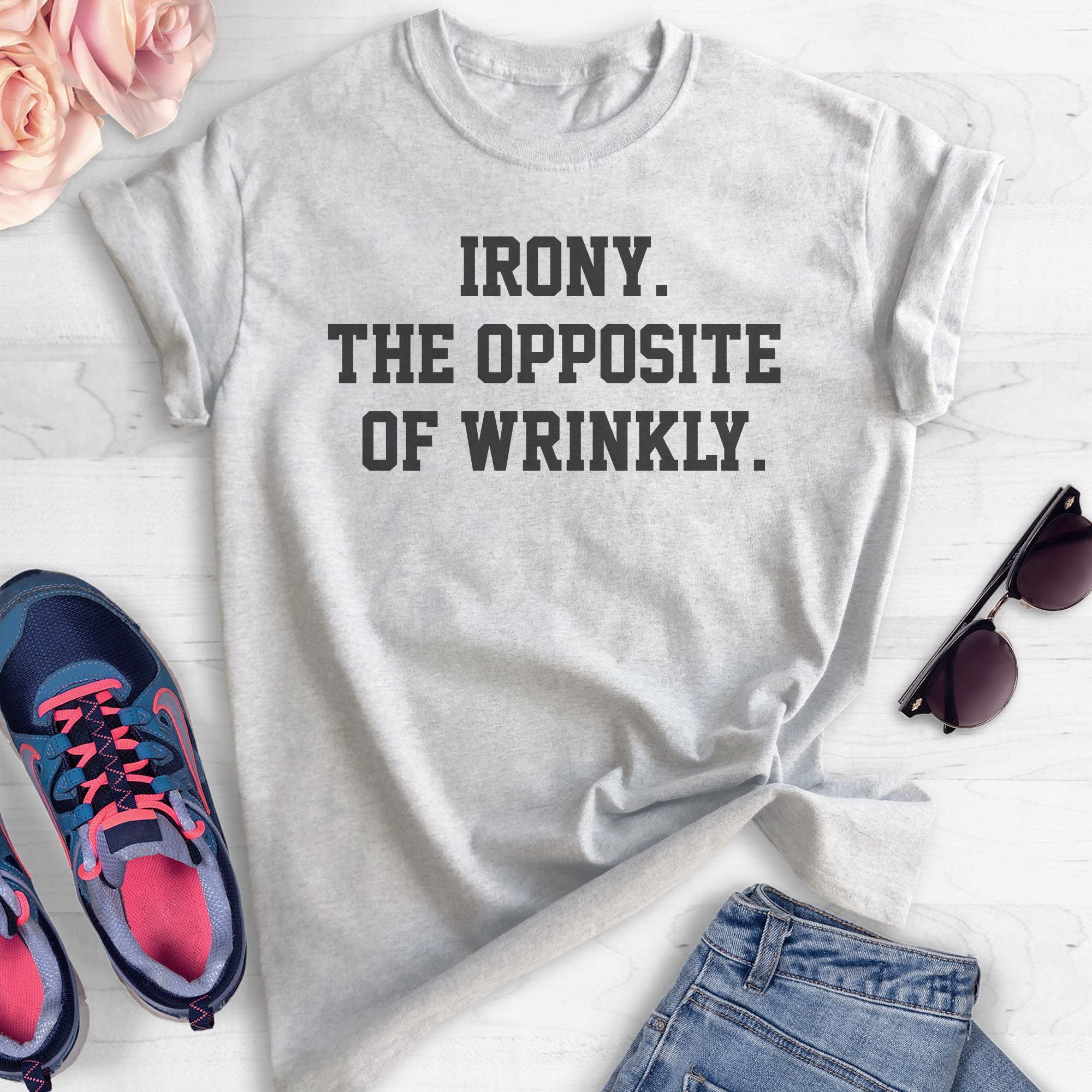 Funny Ironic Pun Shirt - The Opposite of Wrinkly - Unisex T-Shirt for Men & Women | Perfect for Comedy Lovers, Gift Giving & Casual Wear