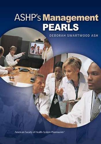 ASHP's Management Pearls: Essential Healthcare Leadership Strategies for Pharmacy Professionals | Improve Decision-Making & Patient Care