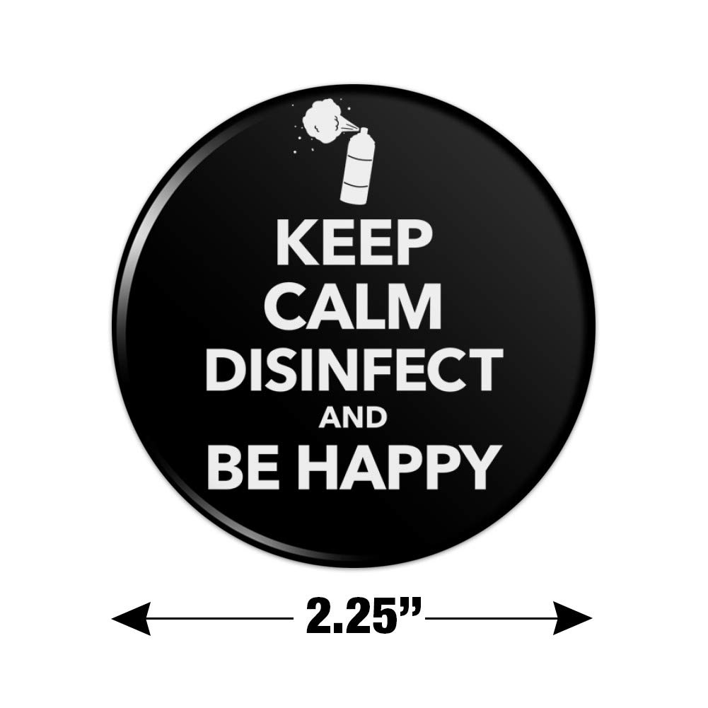 Keep Calm Disinfect and Be Happy - Funny Kitchen Refrigerator Magnet for Home & Office - Perfect for Fridge, Lockers, Whiteboards and Metal Surfaces