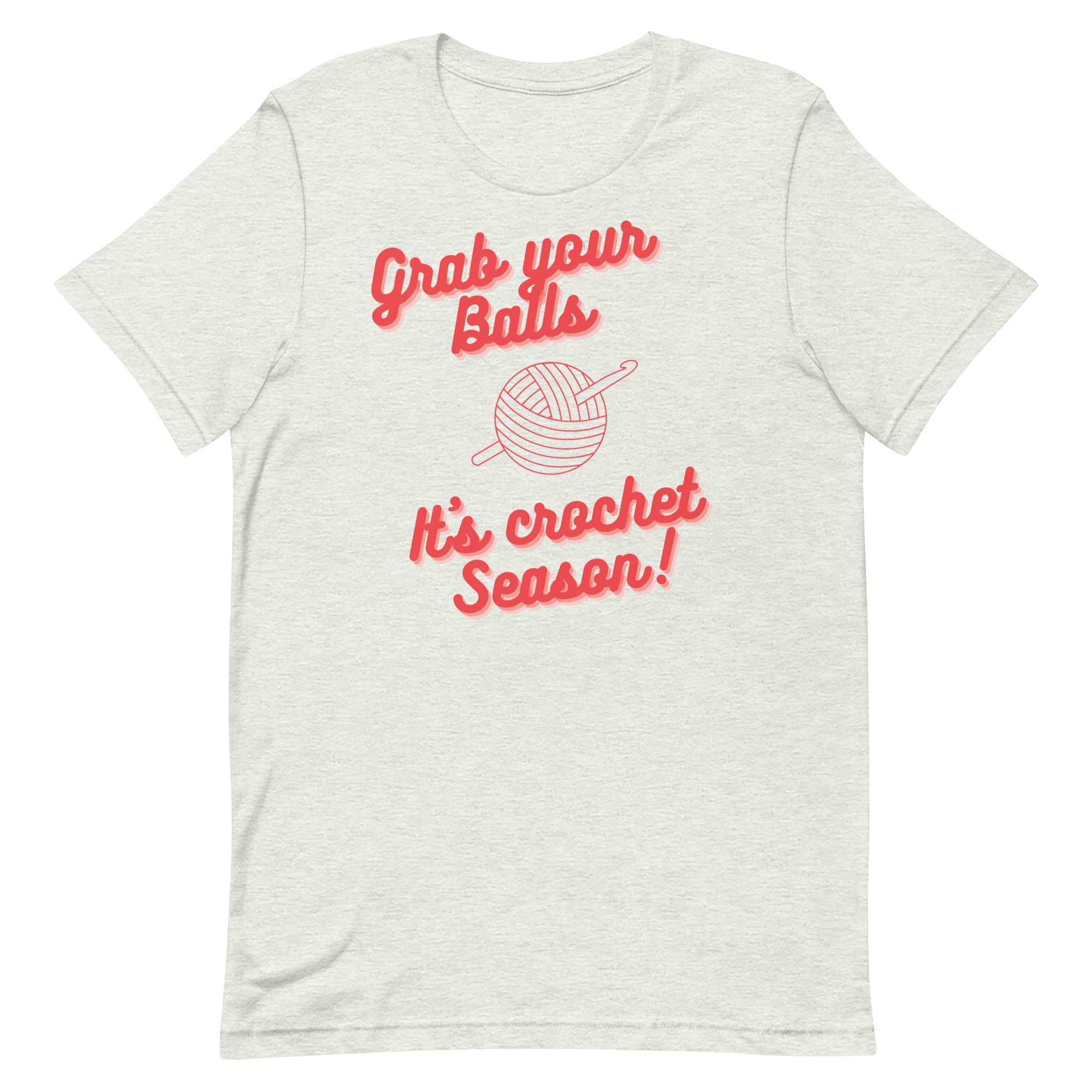 Unisex Crochet Season T-Shirt - Funny Grab Your Balls Design - Perfect for Crafters, Knitters & Yarn Lovers