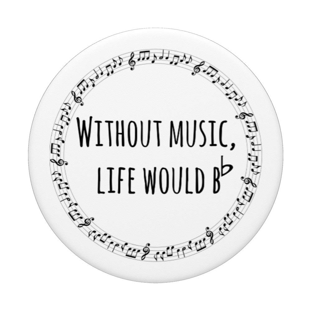 Funny Music Teacher Gift - Without Music Life Would B Flat PopSockets PopGrip | Swappable Phone & Tablet Grip | Perfect for Musicians, Music Lovers & Educators