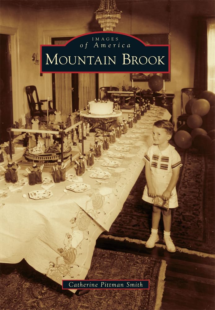 Mountain Brook (Images of America) - Historical Book About Alabama's Charming Community | Perfect for History Buffs, Local Residents & Genealogy Researchers