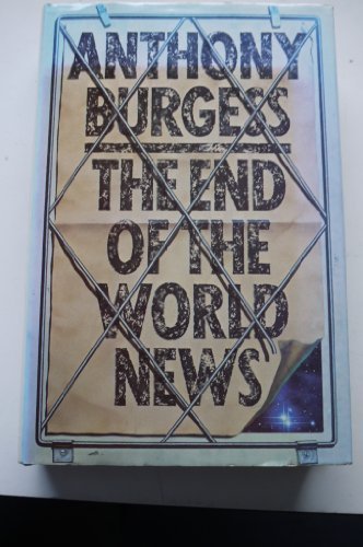 The End of the World Novel by Anthony Burgess | Dystopian Fiction Book | Post-Apocalyptic Literature | Perfect for Sci-Fi Fans & Book Club Discussions (First Published October 19, 1982)