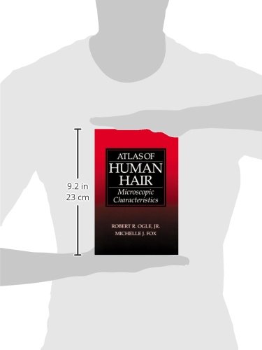 Atlas of Human Hair: Microscopic Characteristics & Identification Guide for Forensic Science, Cosmetology & Hair Research
