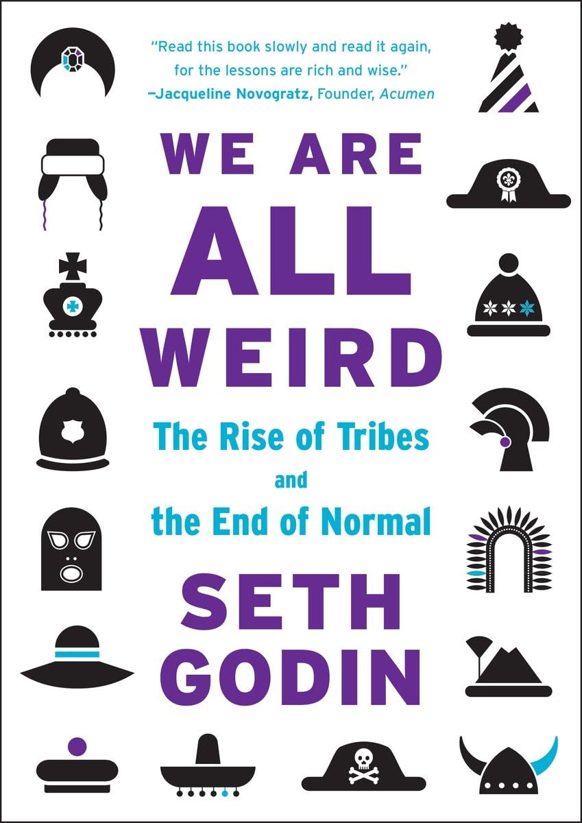 We Are All Weird: The Rise of Tribes and the End of Normal - Inspirational Book About Embracing Uniqueness and Finding Your Tribe | Perfect for Personal Growth, Social Psychology Enthusiasts, and Self-Discovery Journeys