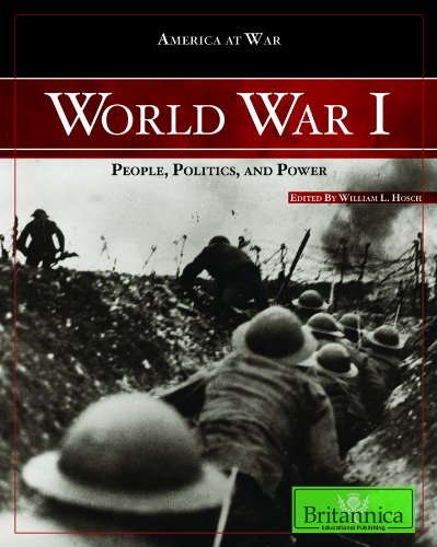 World War I History Book: People, Politics & Power in America at War - Perfect for Students, Teachers & History Enthusiasts