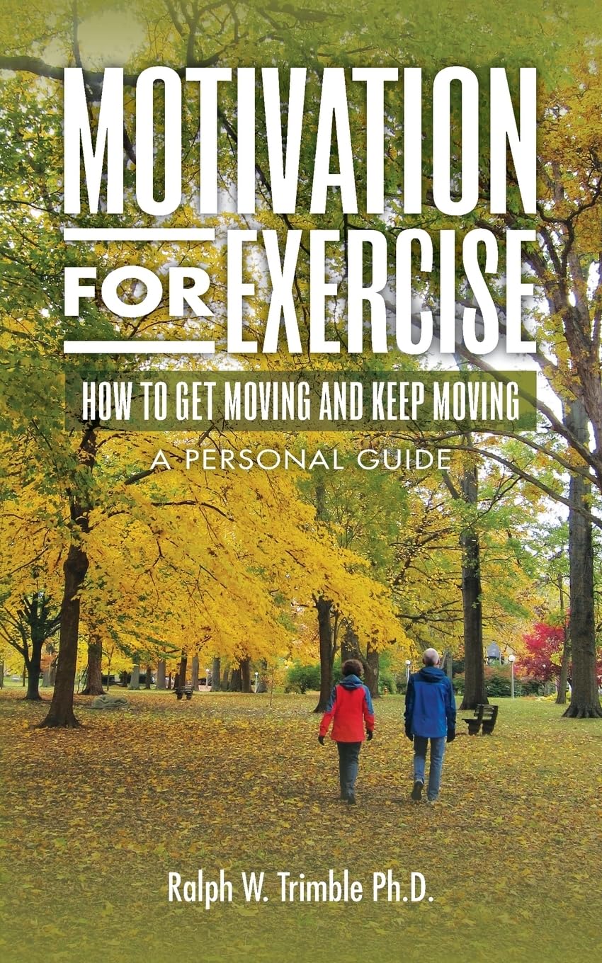 Motivation for Exercise: How to Get Moving and Stay Active - Personal Fitness Guide for Home Workouts & Gym Training