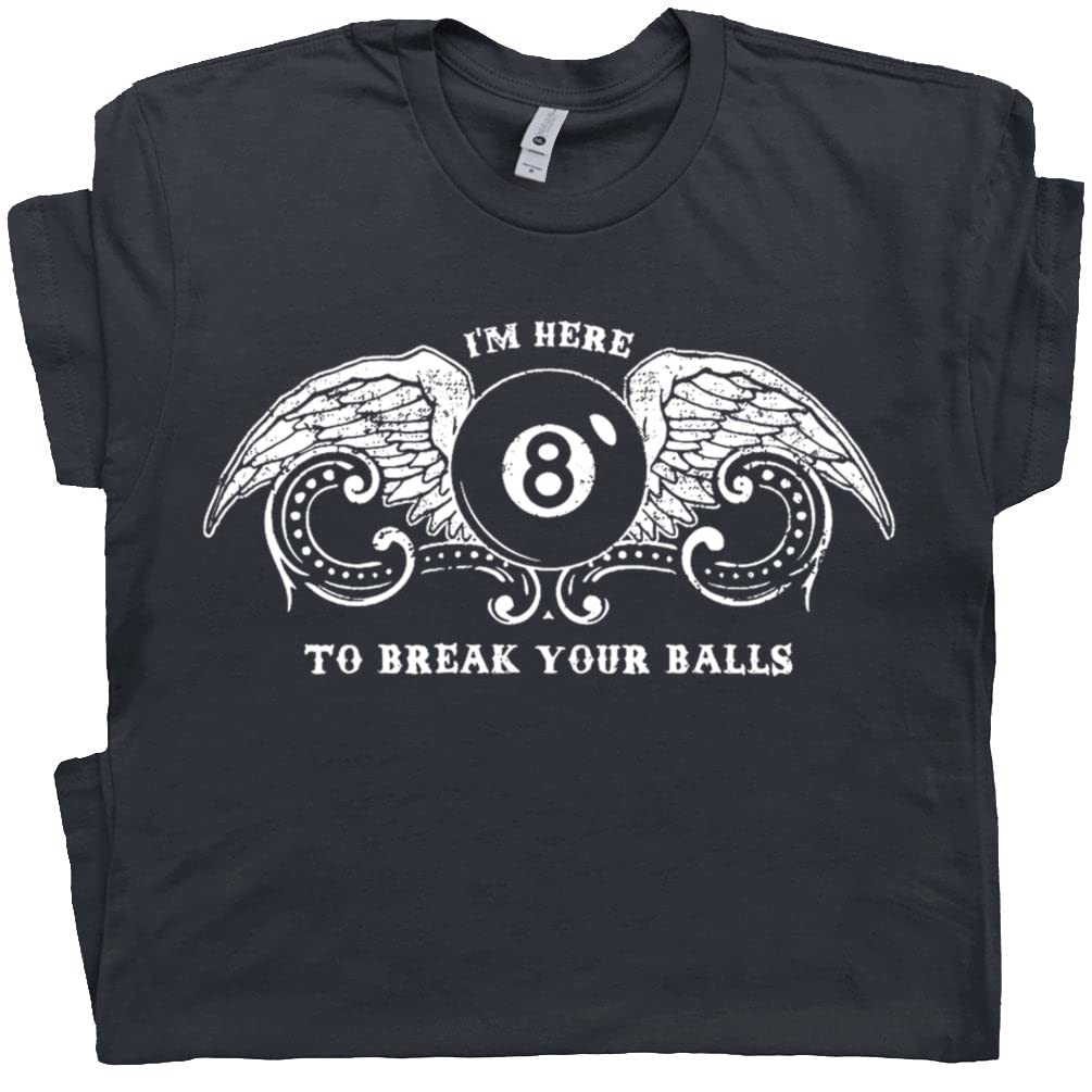 Funny Billiards T-Shirt for Men & Women - Cool Pool Player Tee with 'Here to Break Your Balls' Slogan - Perfect for Snooker, Eight-Ball & Bar Games