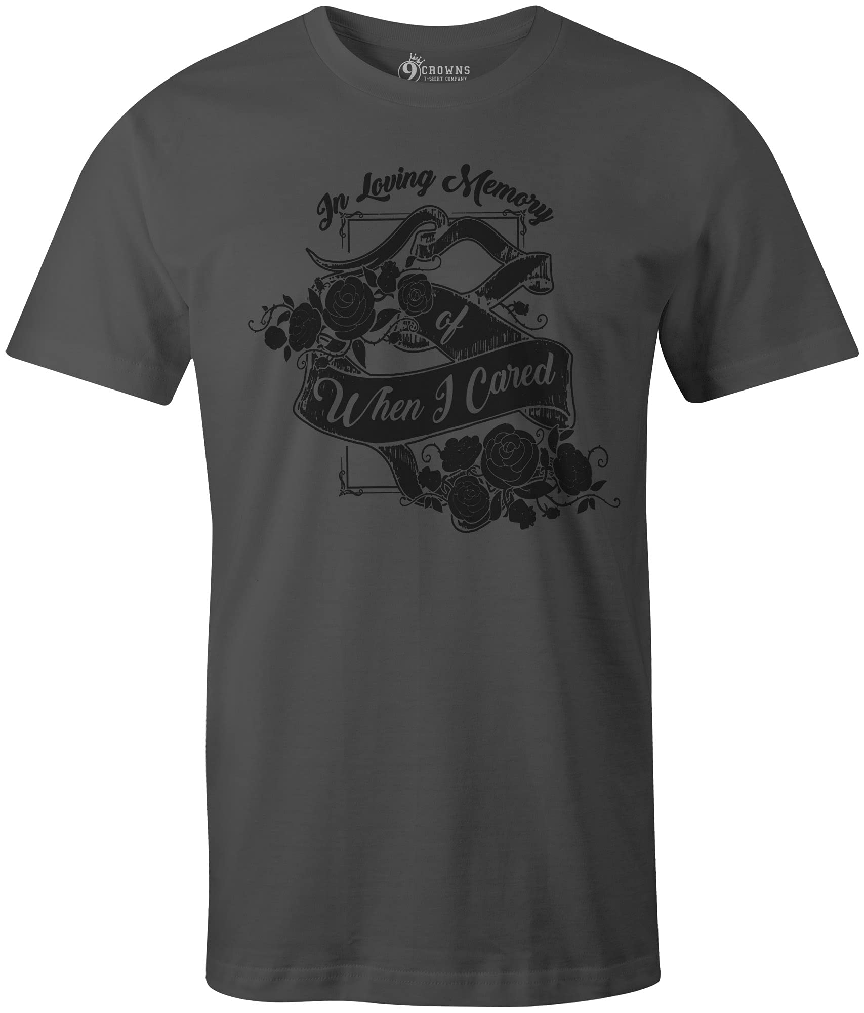 9 Crowns Sarcastic Memorial Graphic Tee - Funny In Loving Memory Shirt for Men & Women - Perfect for Casual Wear, Gifts & Humorous Occasions