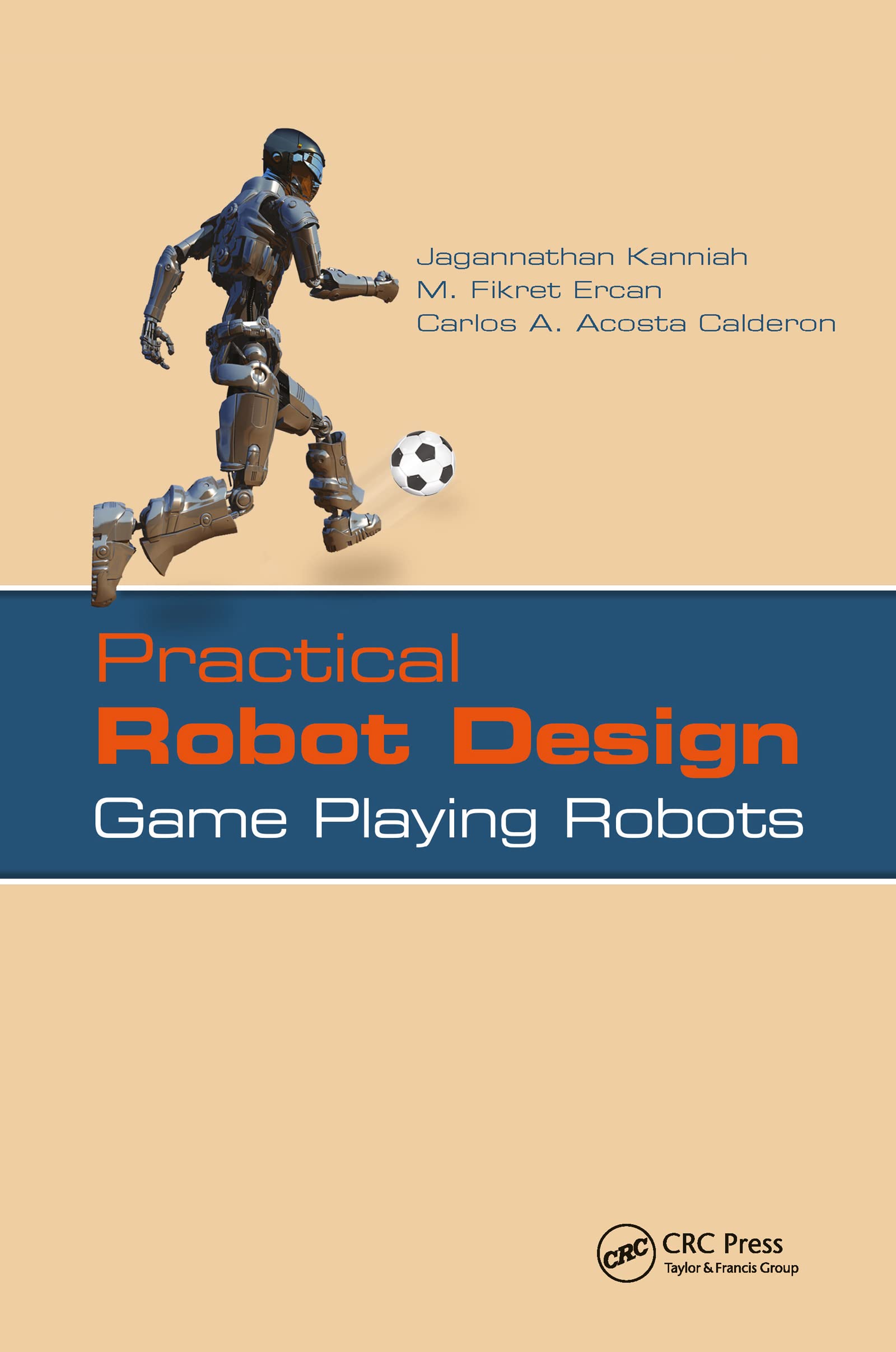 Practical Robot Design: Build Game Playing Robots for STEM Education, Competitions & DIY Projects