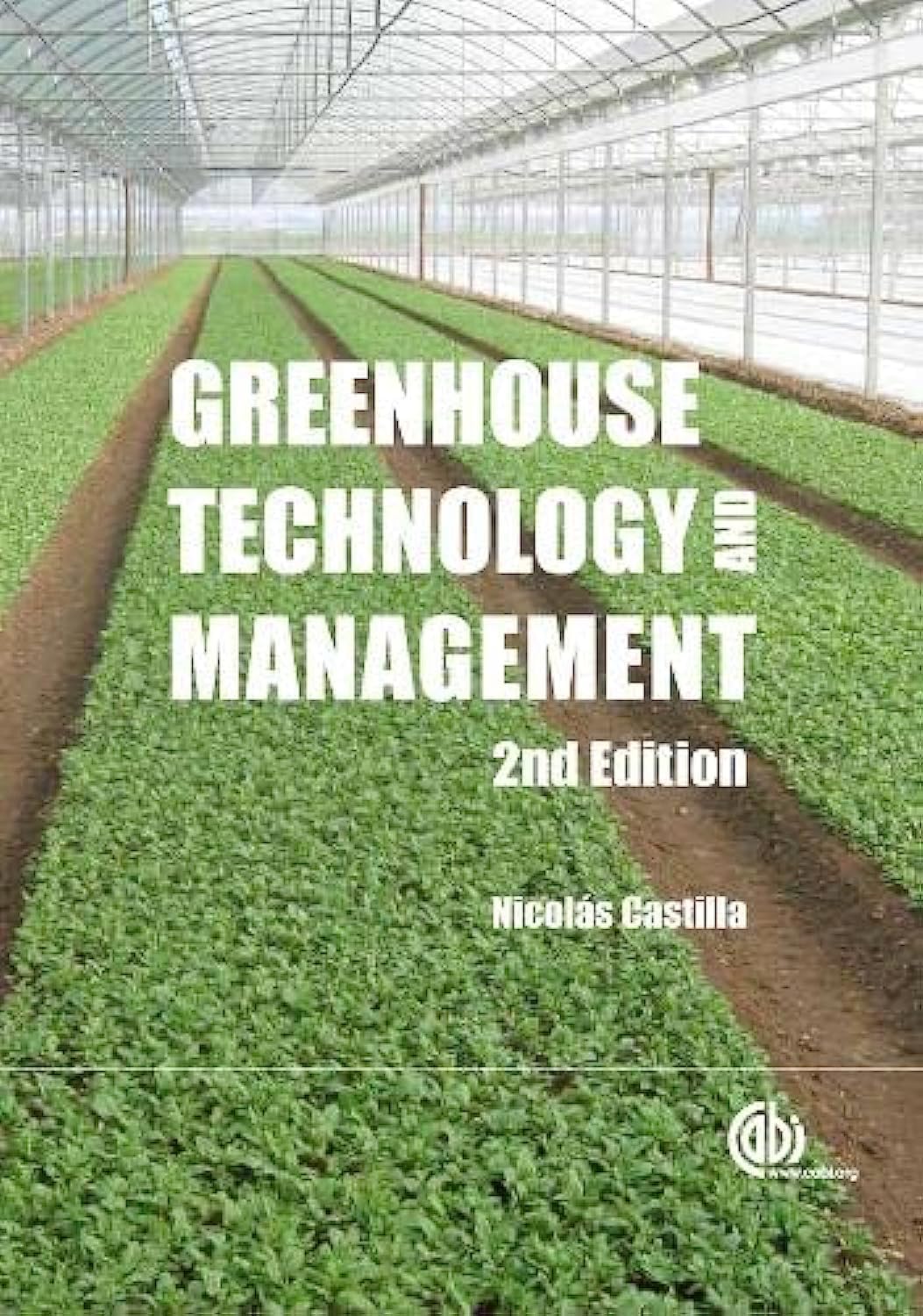 Greenhouse Technology & Management - Complete Guide for Efficient Plant Growth | Ideal for Home Gardeners & Commercial Farming