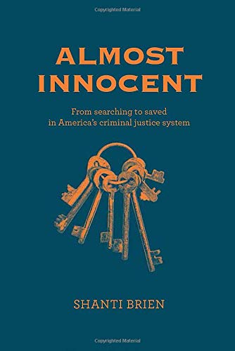 Almost Innocent: A True Story of Redemption in America's Criminal Justice System - Inspiring Memoir for Law Students & Social Justice Advocates