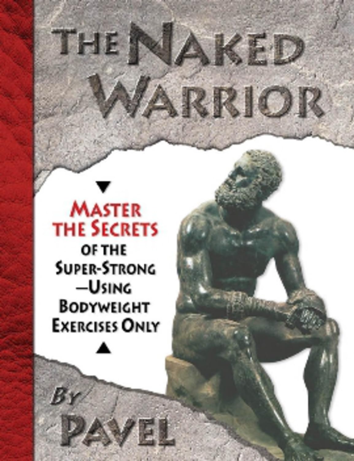 The Naked Warrior: Master Bodyweight Strength Training Secrets for Ultimate Fitness - Perfect for Home Workouts & Travel Exercise