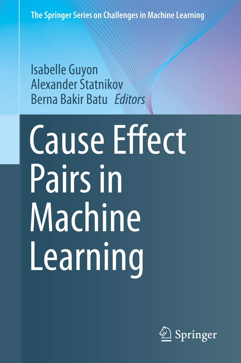 Machine Learning Cause Effect Pairs - Springer Series Challenges | Predictive Modeling & AI Research Applications