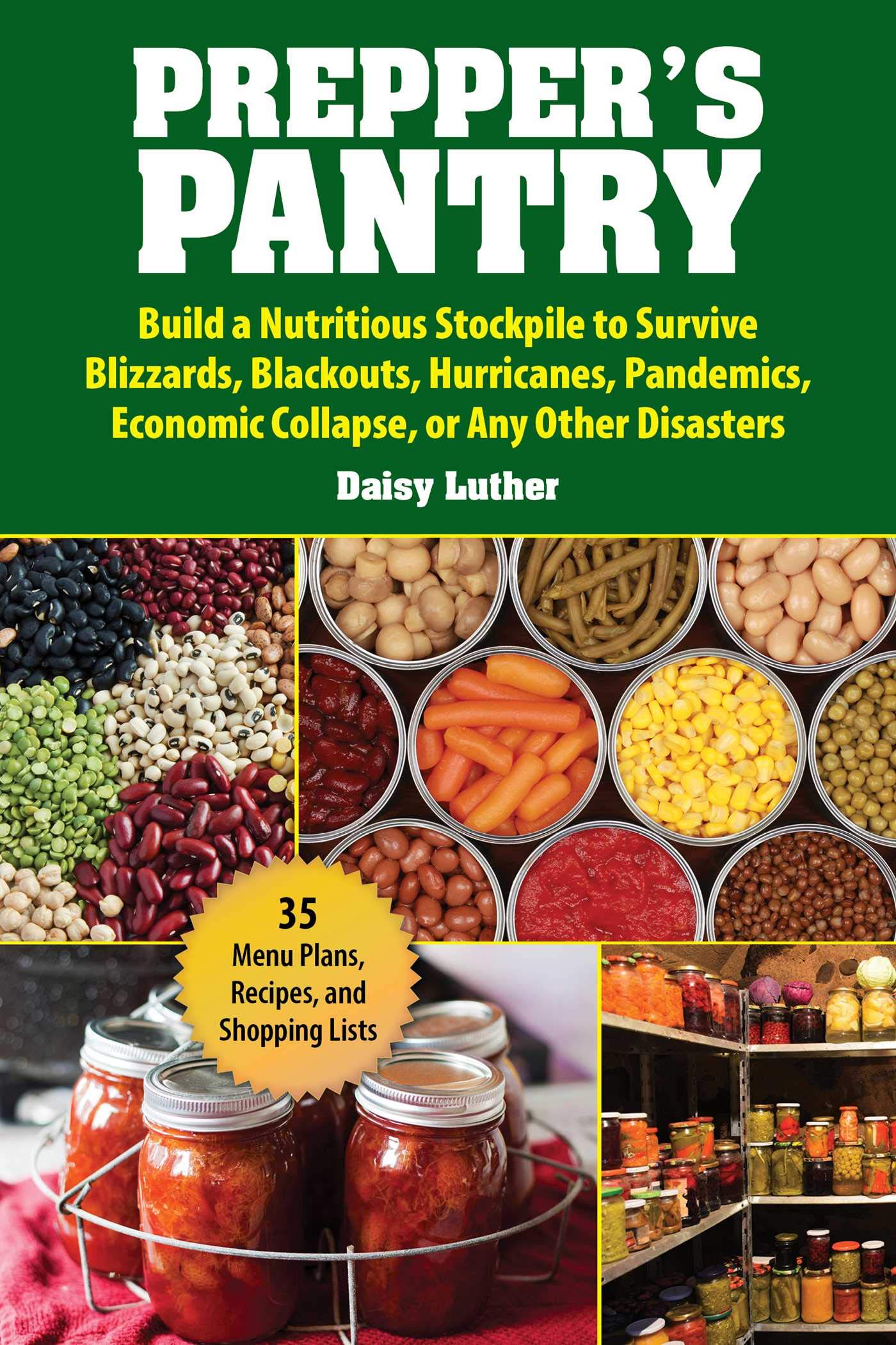 Prepper's Pantry: Build a Nutritious Emergency Food Stockpile for Survival - Blizzards, Blackouts, Hurricanes, Pandemics & Economic Collapse | Long-Term Food Storage for Disaster Preparedness & Off-Grid Living