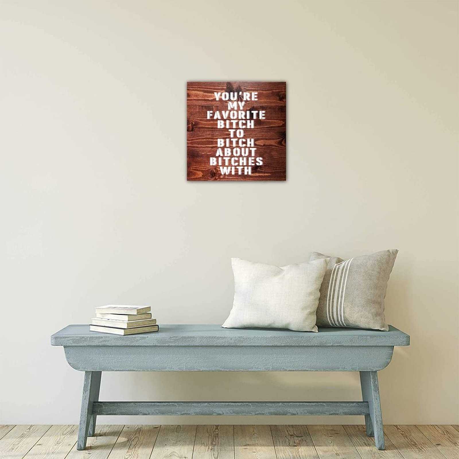 Rustic Wooden Pallet Sign - 'You're My Favorite Bitch To Bitch About Bitches With' - Farmhouse Wall Decor - Welcome Plaque for Home, Lake House & Cabin - Perfect for Living Room, Porch or Entryway