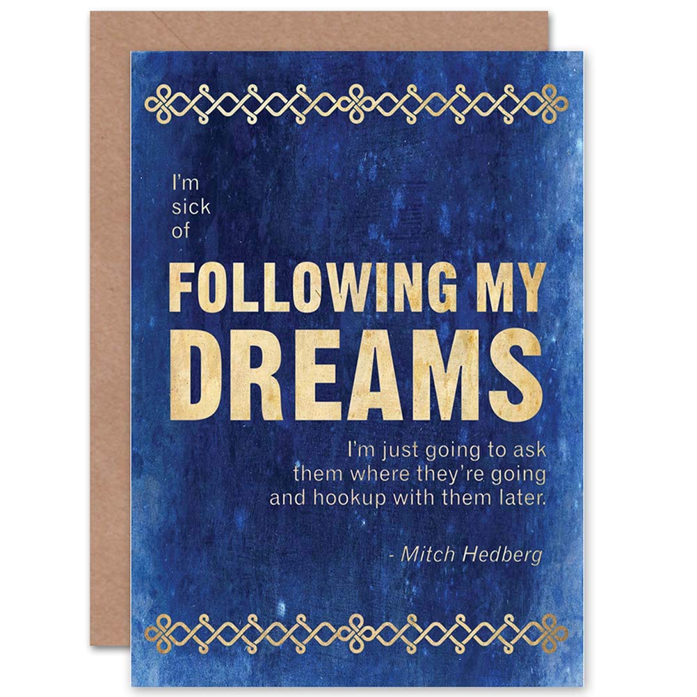 Funny Humorous Mitch Hedberg Following My Dreams Blank Birthday Card - Perfect for Gifts, Greetings & Special Occasions