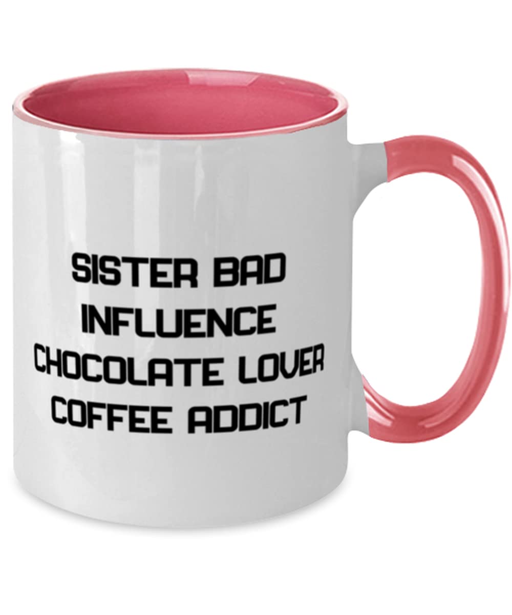 Funny Sister Gift - Sarcastic Two-Tone 11oz Coffee Mug for Chocolate Lovers & Coffee Addicts - Perfect Birthday, Christmas Present for Sisters - Great for Home, Office or Gift-Giving
