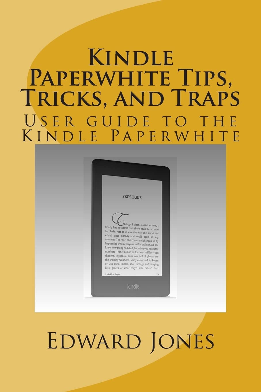 Kindle Paperwhite User Guide: Tips, Tricks & Hidden Features for Better Reading Experience | Perfect for Travel, Commuting & Nighttime Reading